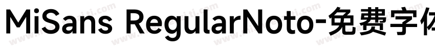 MiSans RegularNoto字体转换